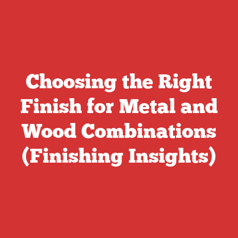 Choosing the Right Finish for Metal and Wood Combinations (Finishing Insights)