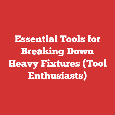 Essential Tools for Breaking Down Heavy Fixtures (Tool Enthusiasts)