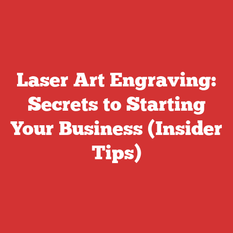 Laser Art Engraving: Secrets to Starting Your Business (Insider Tips)