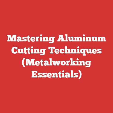 Mastering Aluminum Cutting Techniques (Metalworking Essentials)